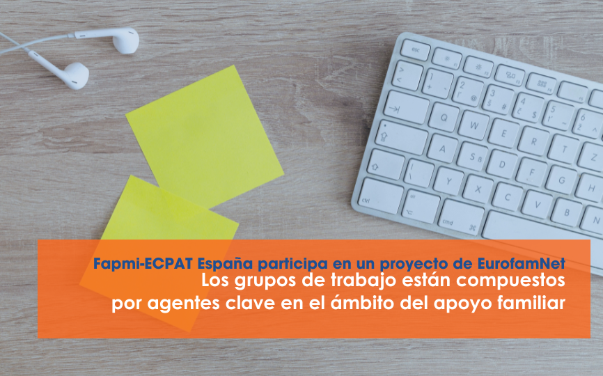 Fapmi-ECPAT España participa en el grupo de trabajo nacional de EurofamNet con el objetivo de crear un protocolo de garantía de calidad para los servicios de apoyo familiar